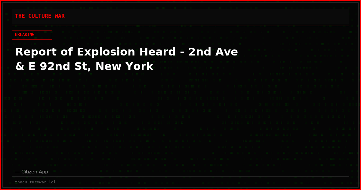 Report of Explosion Heard - 2nd Ave & E 92nd St, New York