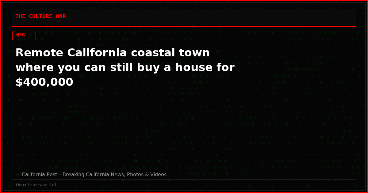 Remote California coastal town where you can still buy a house for $400,000