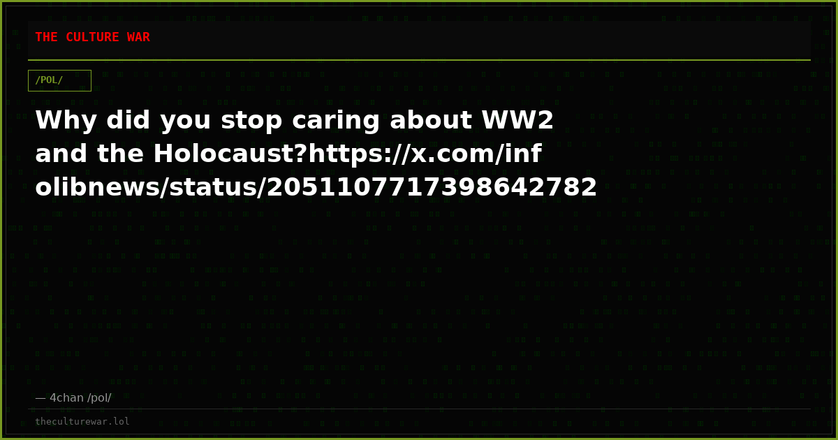 Why did you stop caring about WW2 and the Holocaust?https://x.com/infolibnews/status/2051107717398642782