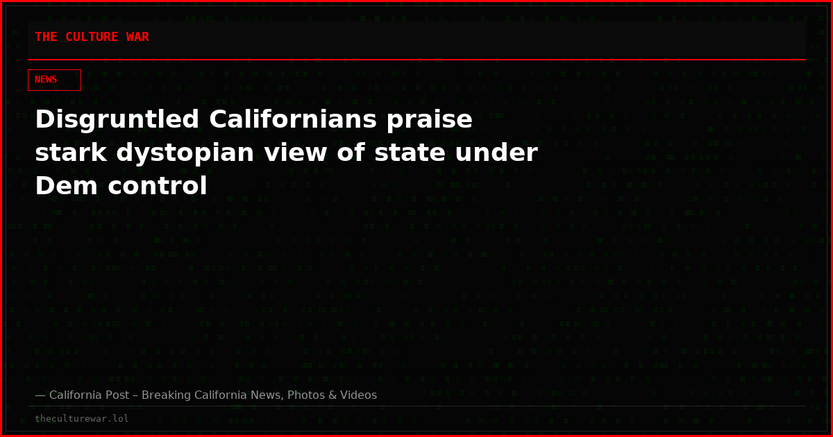 Disgruntled Californians praise stark dystopian view of state under Dem control