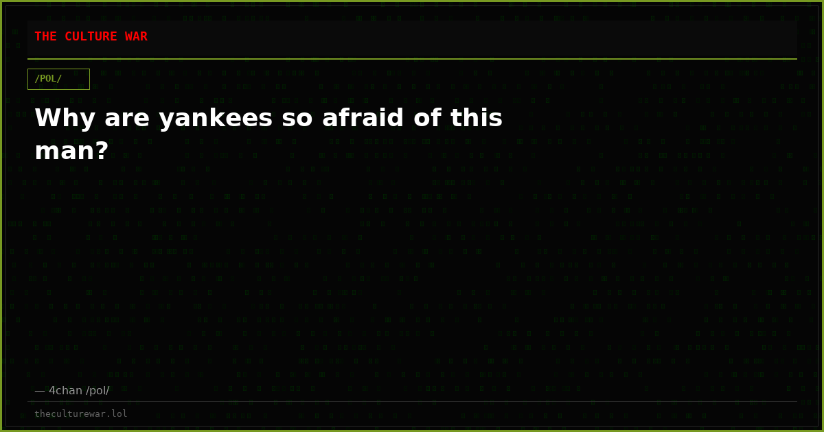 Why are yankees so afraid of this man?