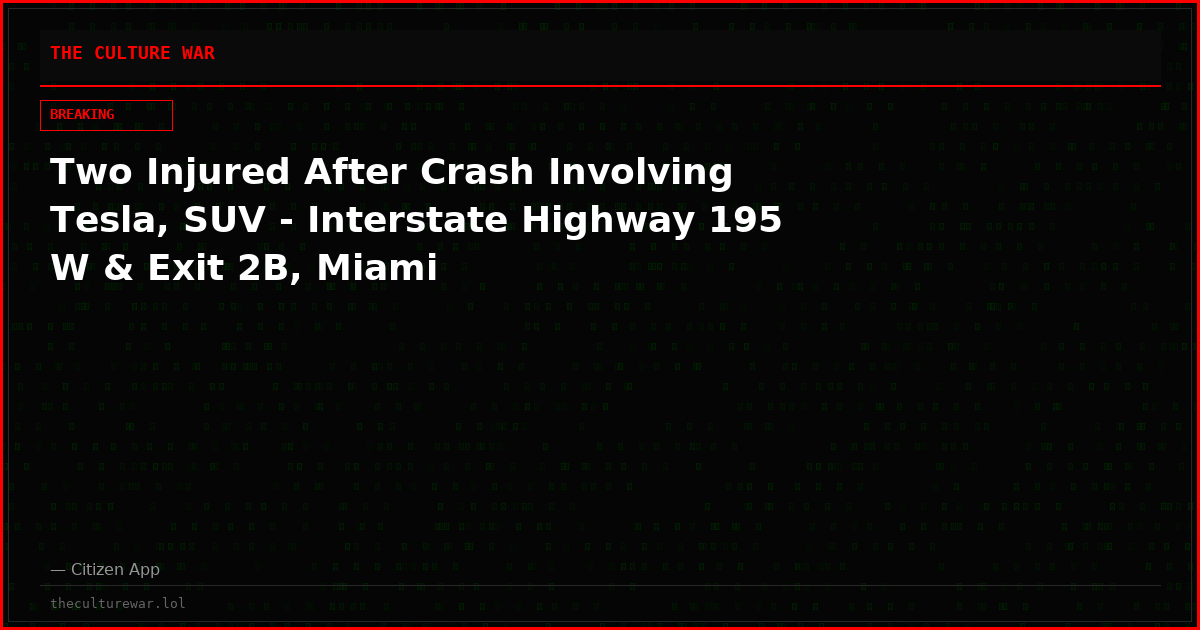 Two Injured After Crash Involving Tesla, SUV - Interstate Highway 195 W & Exit 2B, Miami