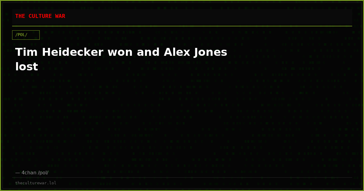 Tim Heidecker won and Alex Jones lost
