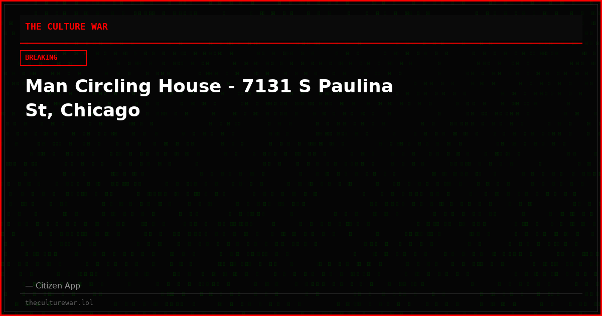 Man Circling House - 7131 S Paulina St, Chicago
