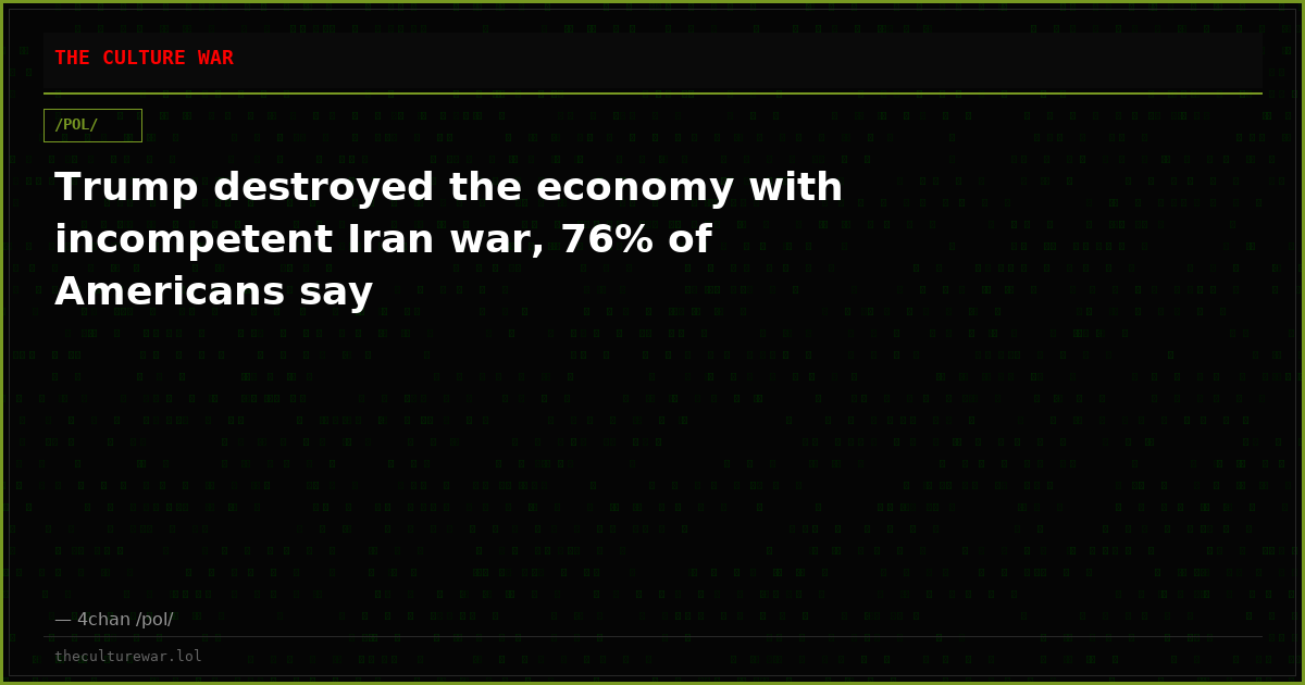 Trump destroyed the economy with incompetent Iran war, 76% of Americans say