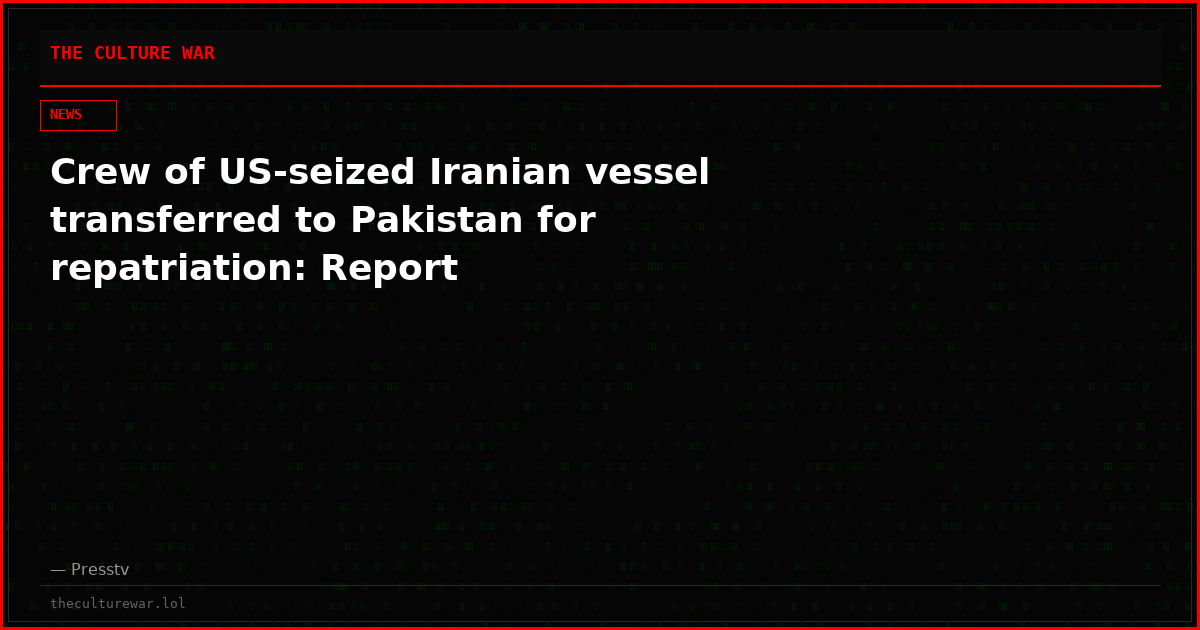 Crew of US-seized Iranian vessel transferred to Pakistan for repatriation: Report