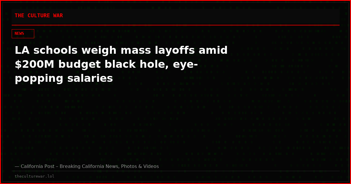 LA schools weigh mass layoffs amid $200M budget black hole, eye-popping salaries