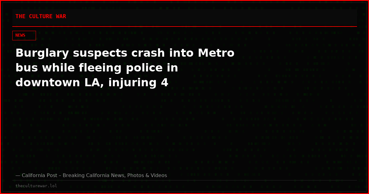 Burglary suspects crash into Metro bus while fleeing police in downtown LA, injuring 4