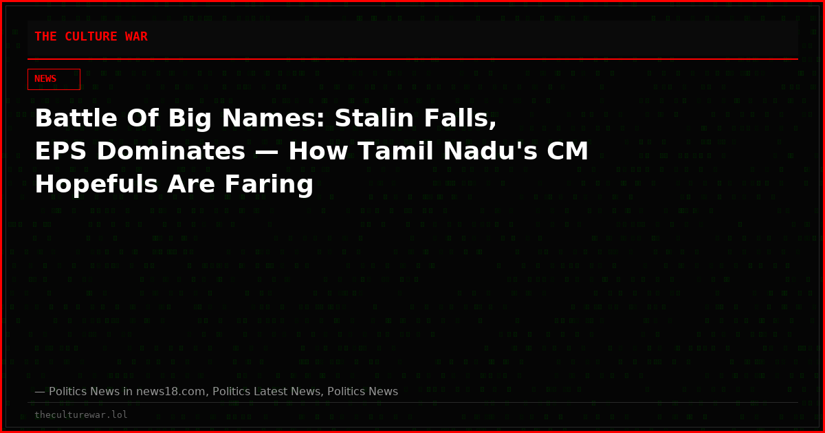 Battle Of Big Names: Stalin Falls, EPS Dominates — How Tamil Nadu's CM Hopefuls Are Faring