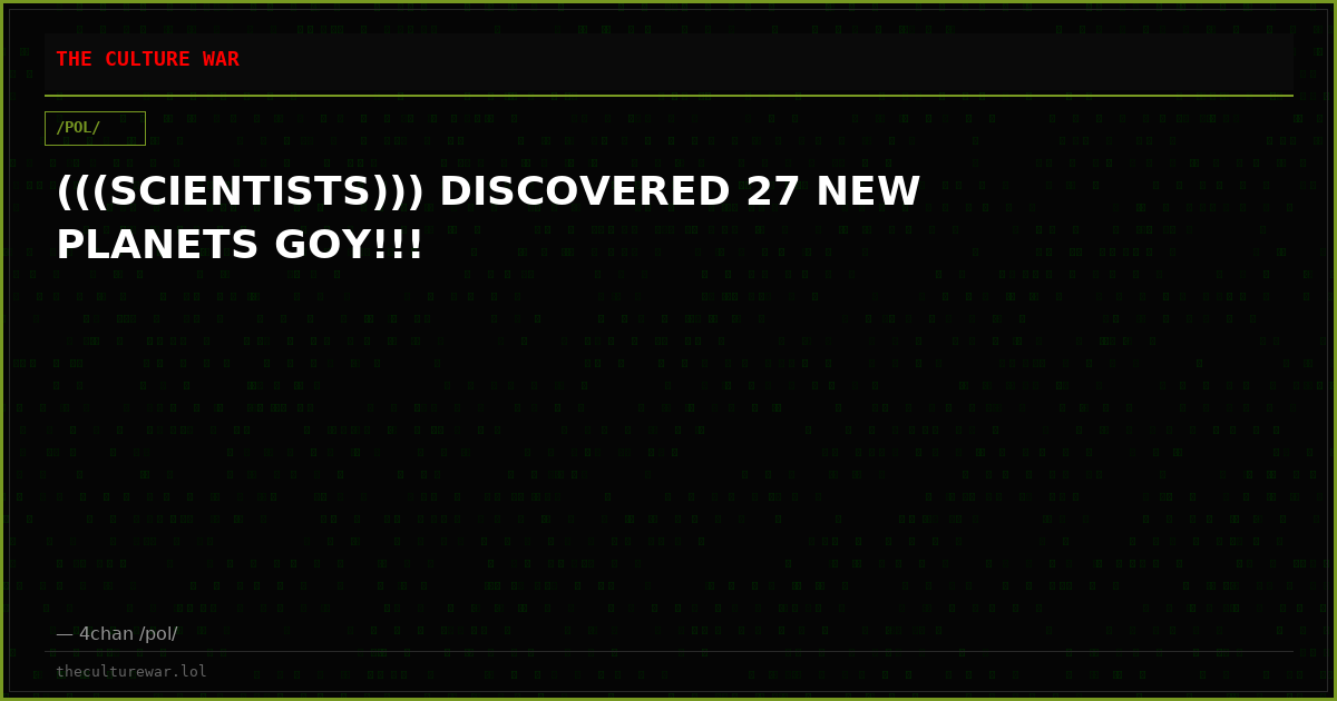 (((SCIENTISTS))) DISCOVERED 27 NEW PLANETS GOY!!!