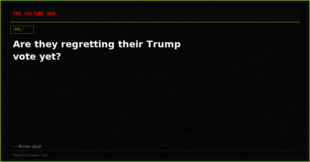 Are they regretting their Trump vote yet?