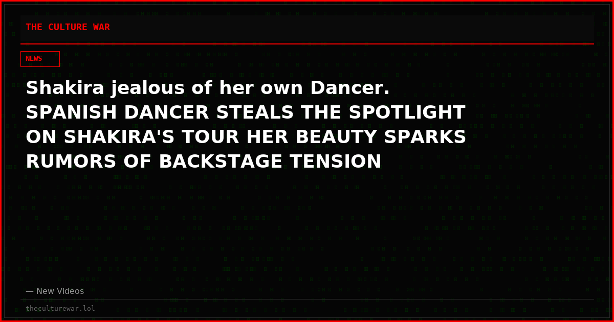 Shakira jealous of her own Dancer. SPANISH DANCER STEALS THE SPOTLIGHT ON SHAKIRA'S TOUR HER BEAUTY SPARKS RUMORS OF BACKSTAGE TENSION