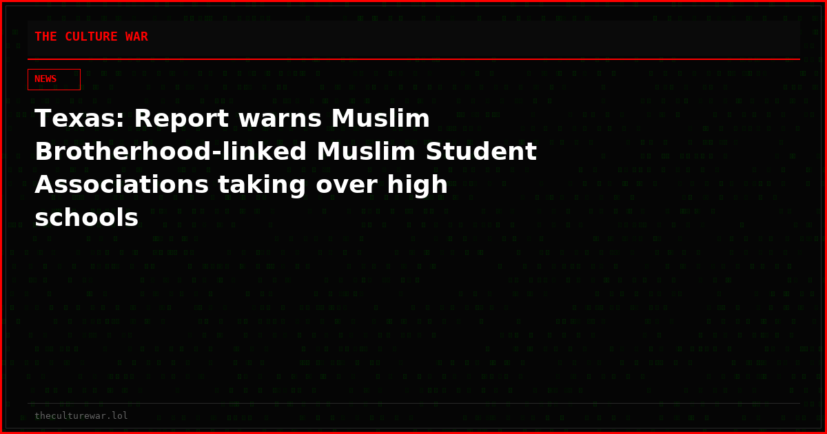 Texas: Report warns Muslim Brotherhood-linked Muslim Student Associations taking over high schools