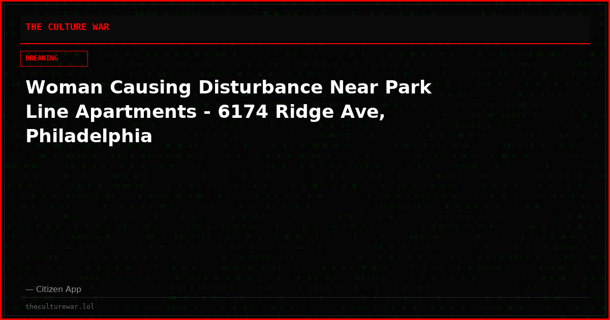 Woman Causing Disturbance Near Park Line Apartments - 6174 Ridge Ave, Philadelphia