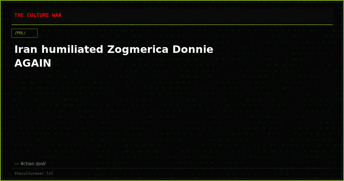 Iran humiliated Zogmerica Donnie AGAIN