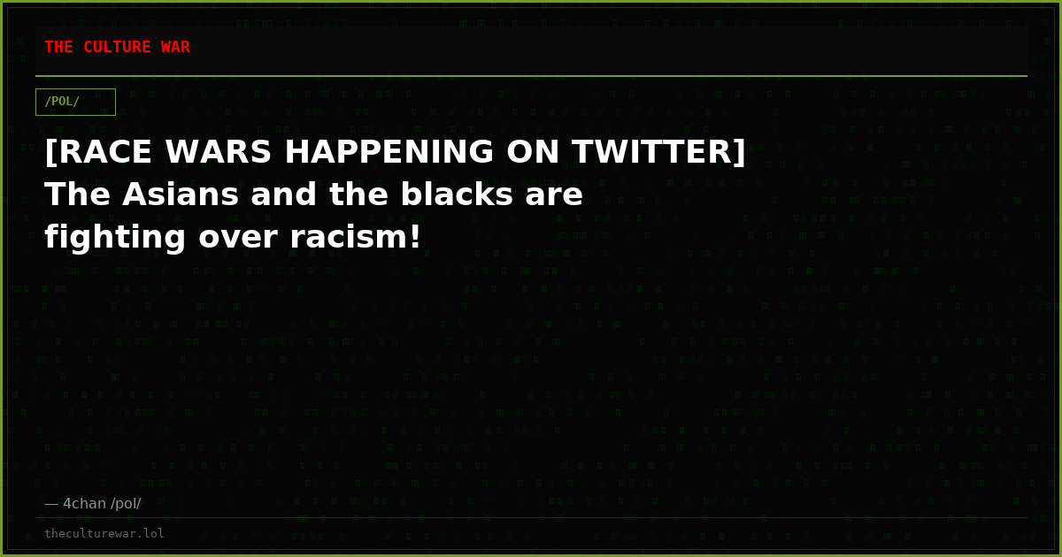 [RACE WARS HAPPENING ON TWITTER] The Asians and the blacks are fighting over racism!