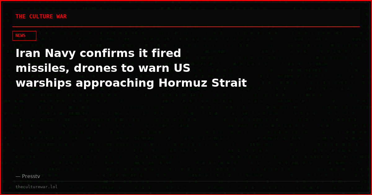 Iran Navy confirms it fired missiles, drones to warn US warships approaching Hormuz Strait