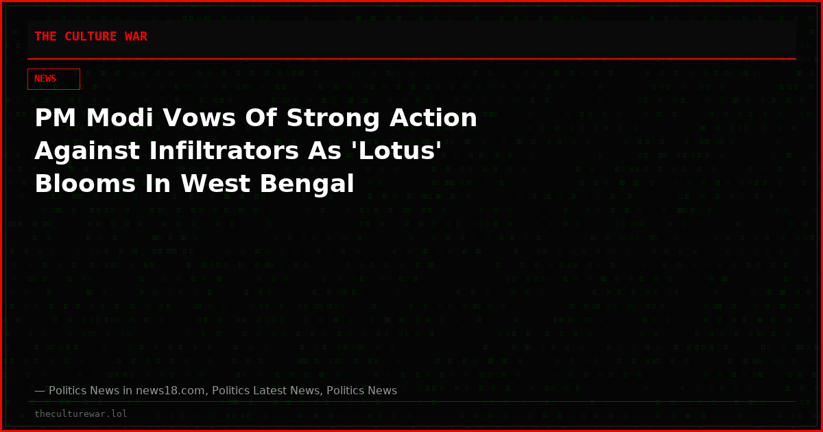 PM Modi Vows Of Strong Action Against Infiltrators As 'Lotus' Blooms In West Bengal