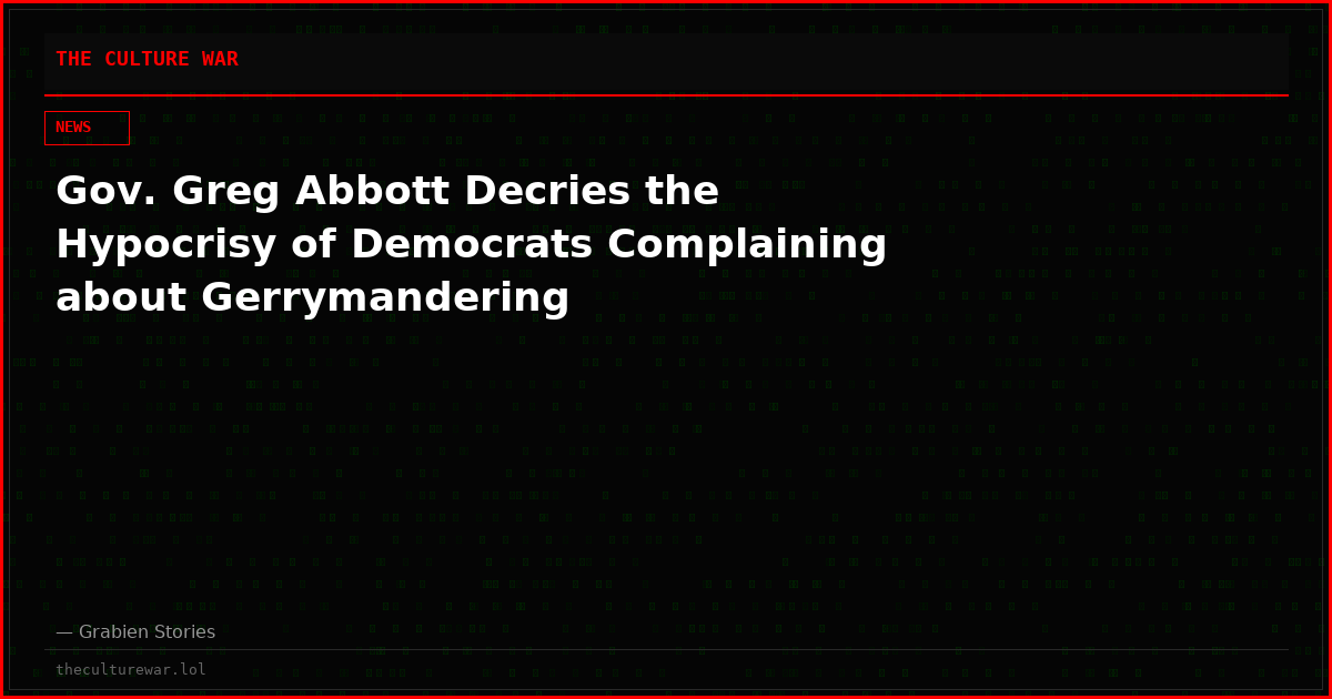 Gov. Greg Abbott Decries the Hypocrisy of Democrats Complaining about Gerrymandering