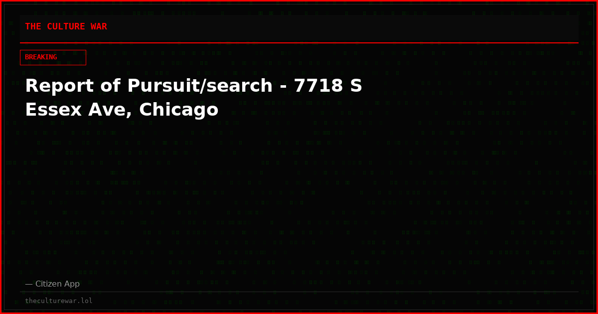 Report of Pursuit/search - 7718 S Essex Ave, Chicago