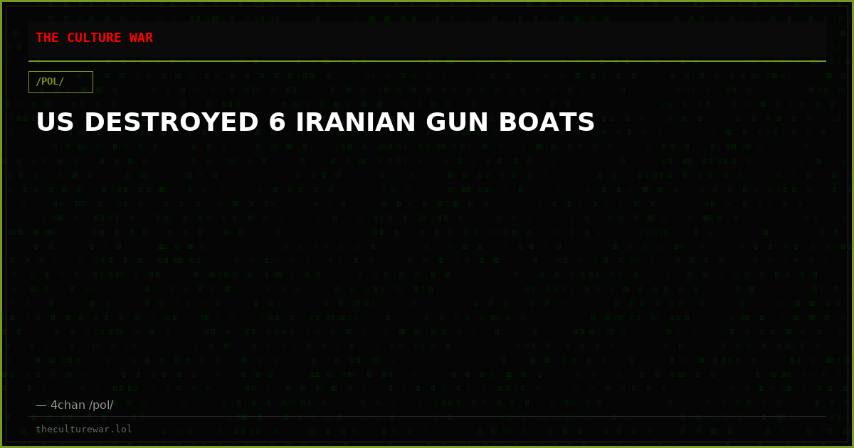 US DESTROYED 6 IRANIAN GUN BOATS