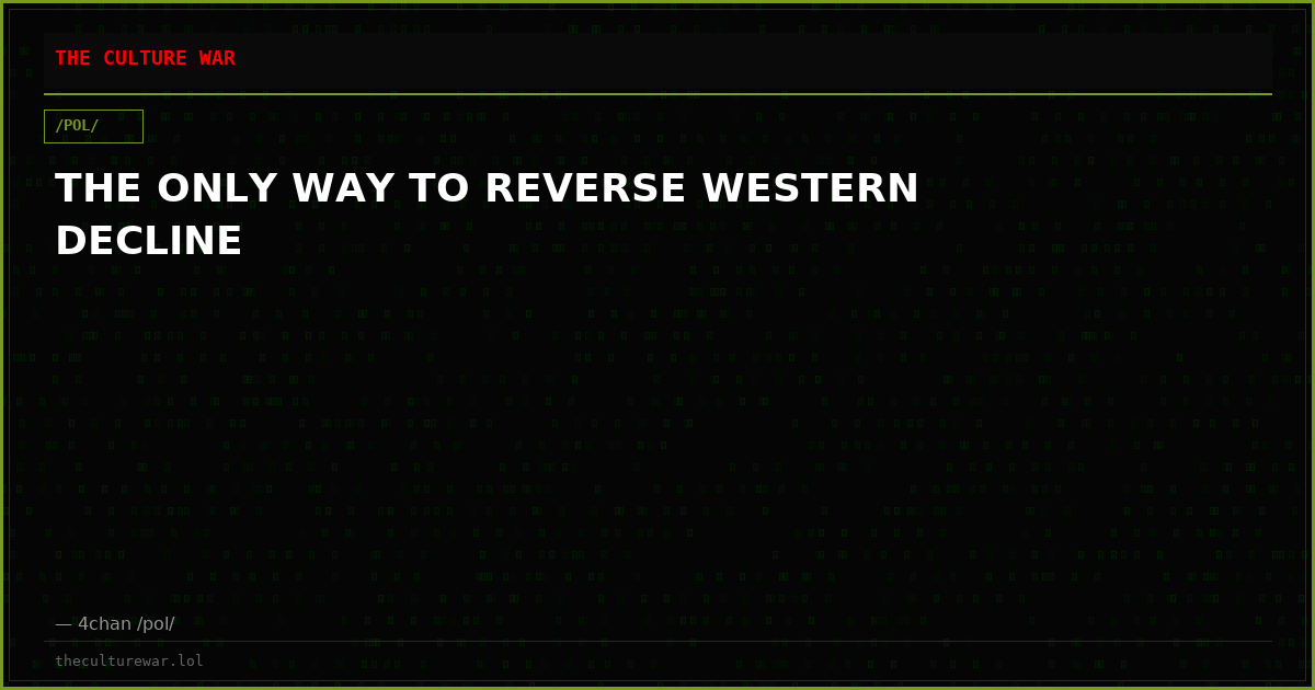 THE ONLY WAY TO REVERSE WESTERN DECLINE