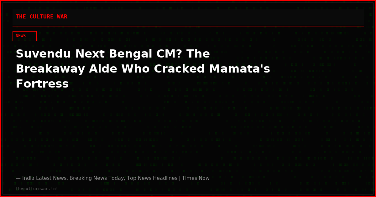 Suvendu Next Bengal CM? The Breakaway Aide Who Cracked Mamata's Fortress