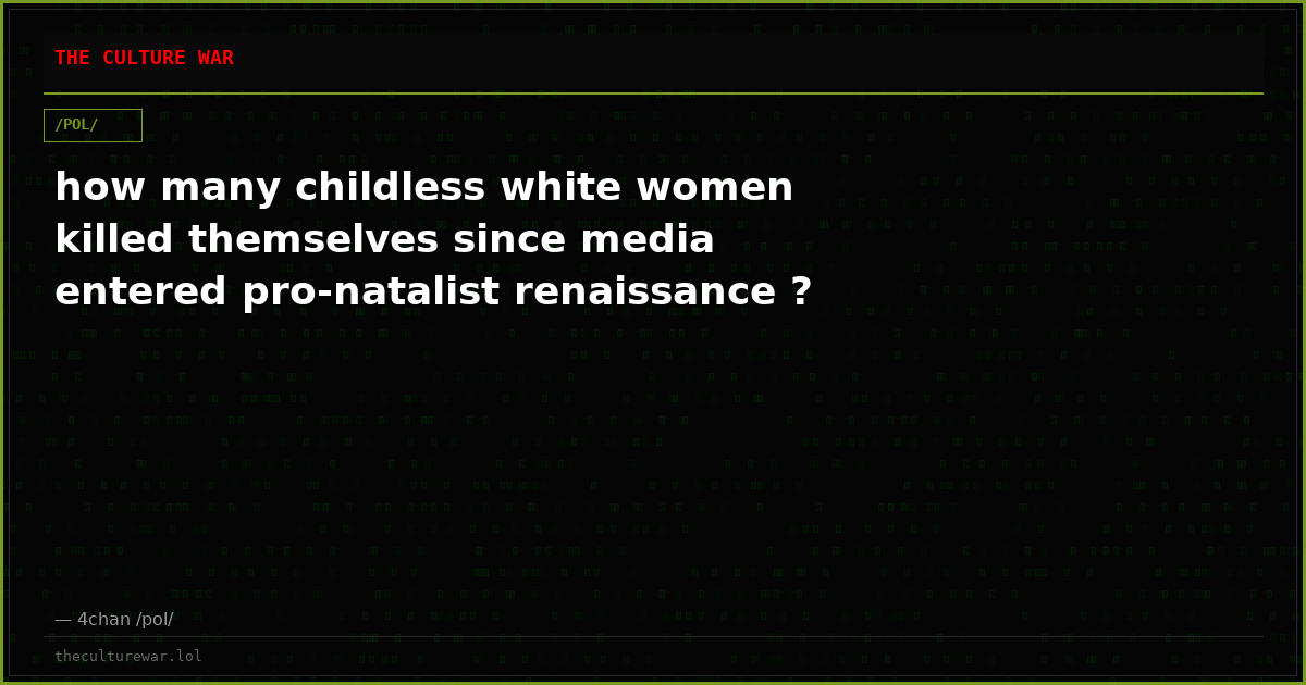 how many childless white women killed themselves since media entered pro-natalist renaissance ?