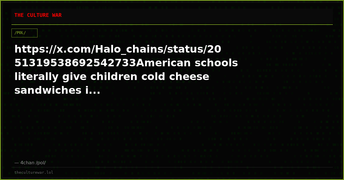 https://x.com/Halo_chains/status/2051319538692542733American schools literally give children cold cheese sandwiches i...