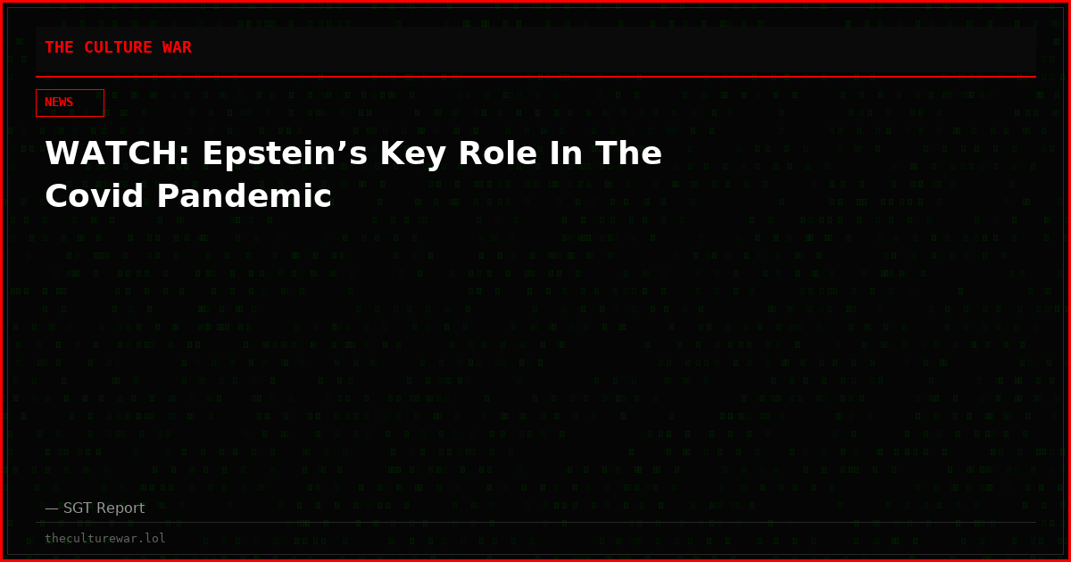 WATCH: Epstein’s Key Role In The Covid Pandemic
