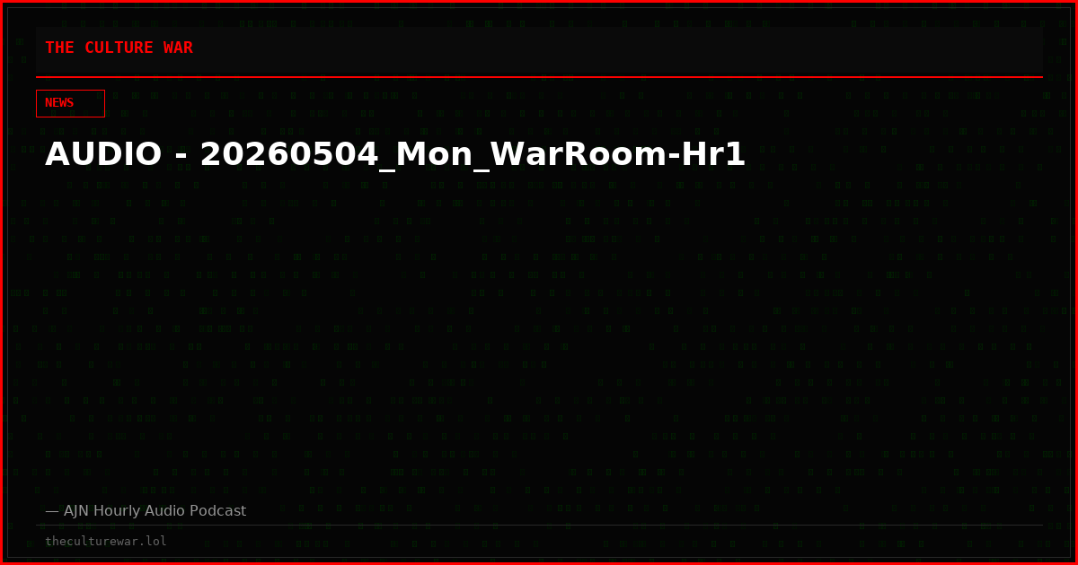 AUDIO - 20260504_Mon_WarRoom-Hr1
