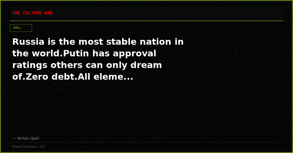 Russia is the most stable nation in the world.Putin has approval ratings others can only dream of.Zero debt.All eleme...