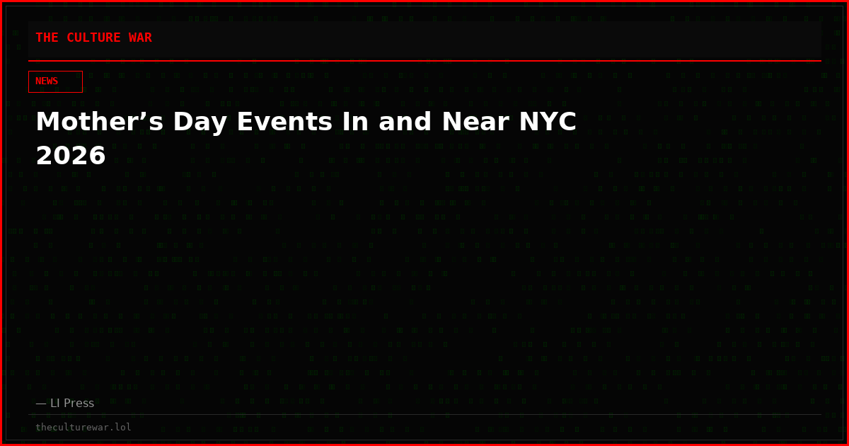 Mother’s Day Events In and Near NYC 2026