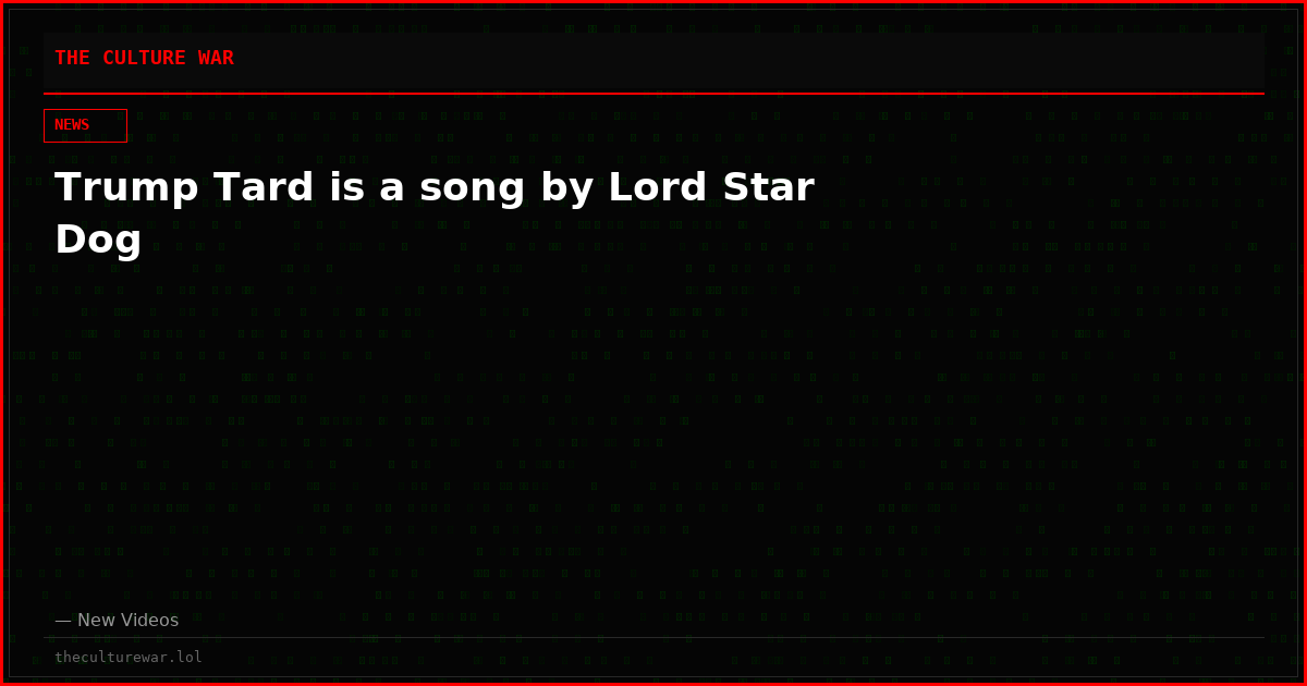 Trump Tard is a song by Lord Star Dog