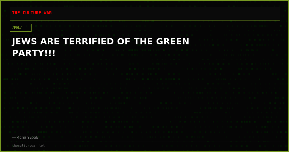 JEWS ARE TERRIFIED OF THE GREEN PARTY!!!