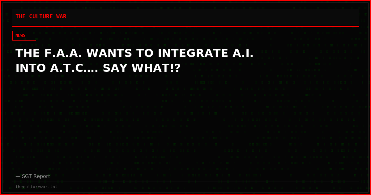 THE F.A.A. WANTS TO INTEGRATE A.I. INTO A.T.C…. SAY WHAT!?