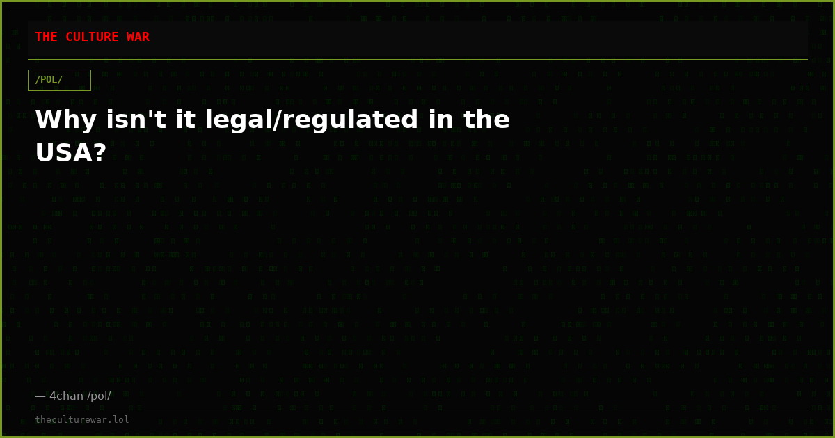 Why isn't it legal/regulated in the USA?