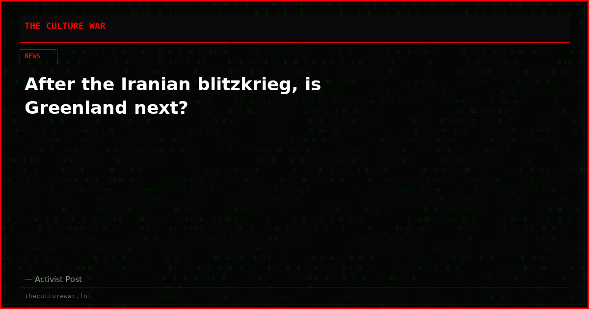 After the Iranian blitzkrieg, is Greenland next?