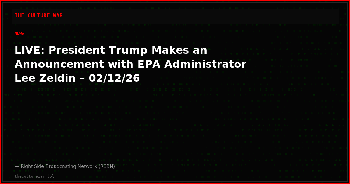 LIVE: President Trump Makes an Announcement with EPA Administrator Lee Zeldin – 02/12/26