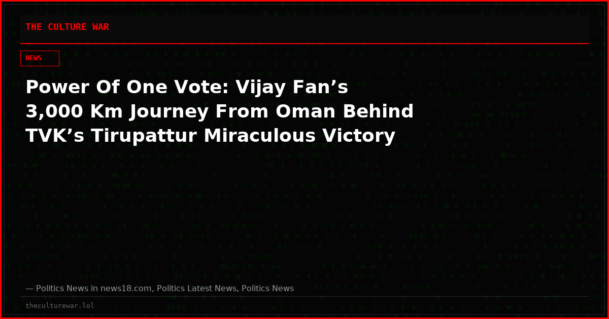 Power Of One Vote: Vijay Fan’s 3,000 Km Journey From Oman Behind TVK’s Tirupattur Miraculous Victory