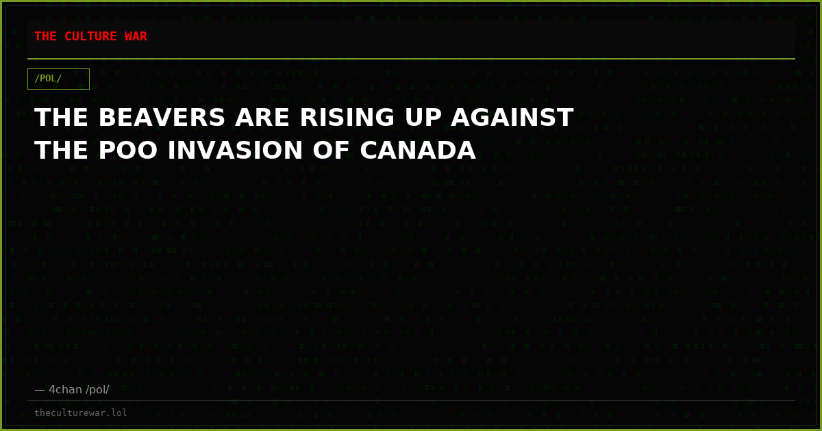 THE BEAVERS ARE RISING UP AGAINST THE POO INVASION OF CANADA