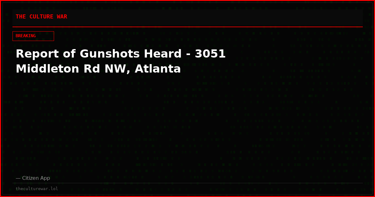 Report of Gunshots Heard - 3051 Middleton Rd NW, Atlanta
