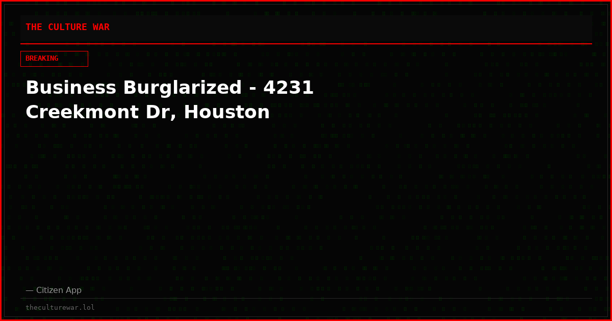 Business Burglarized - 4231 Creekmont Dr, Houston
