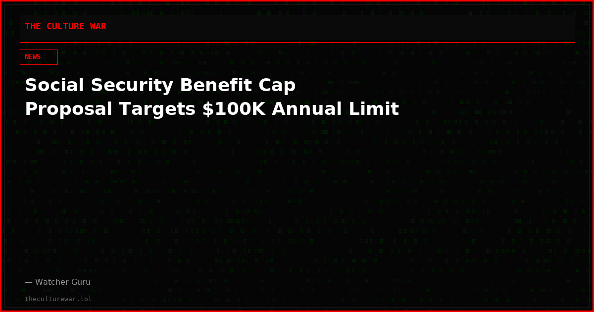 Social Security Benefit Cap Proposal Targets $100K Annual Limit