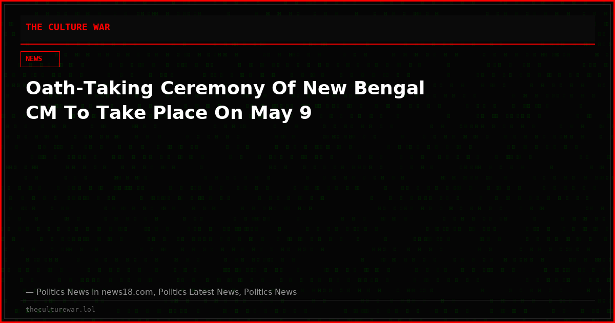 Oath-Taking Ceremony Of New Bengal CM To Take Place On May 9
