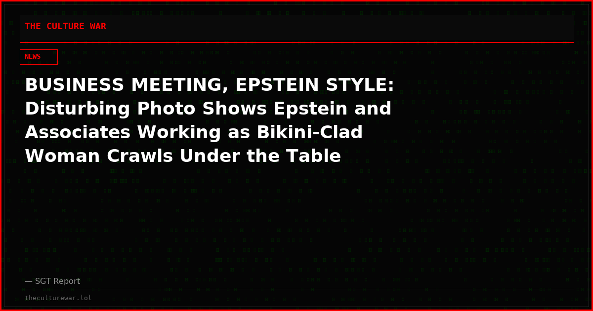 BUSINESS MEETING, EPSTEIN STYLE: Disturbing Photo Shows Epstein and Associates Working as Bikini-Clad Woman Crawls Under the Table