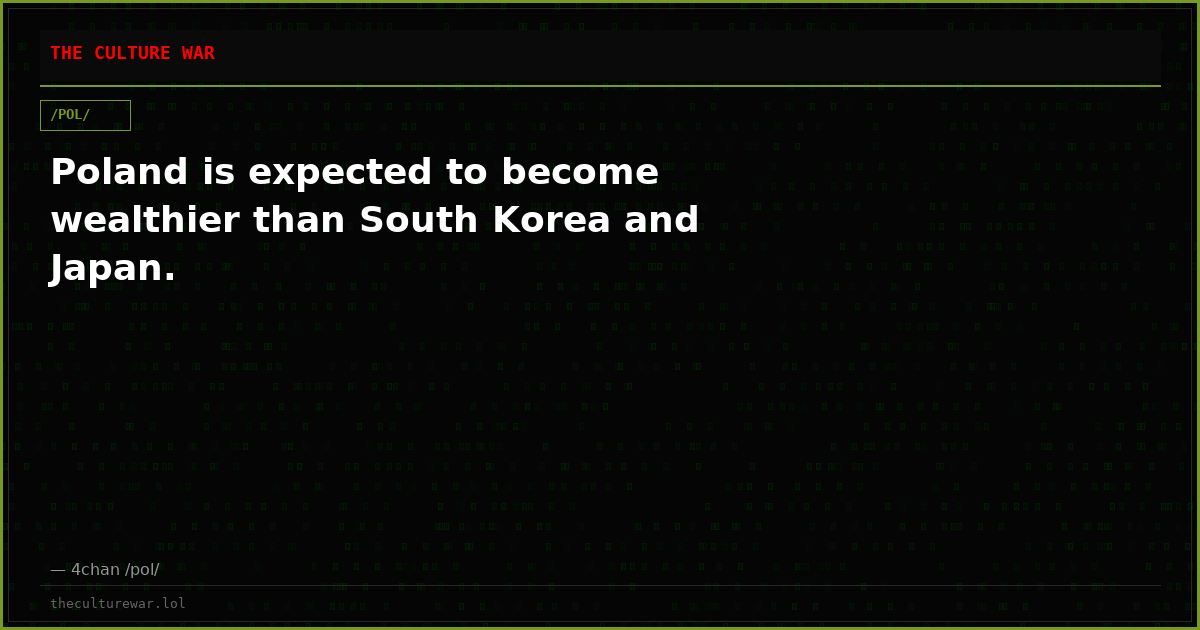 Poland is expected to become wealthier than South Korea and Japan.