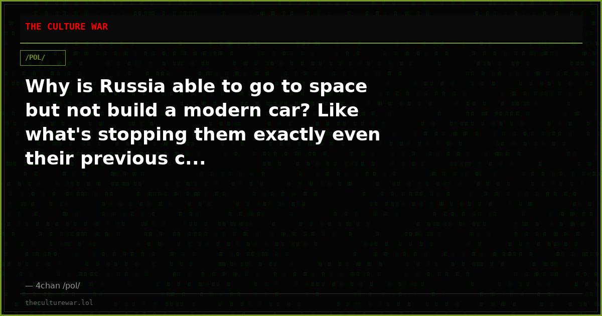 Why is Russia able to go to space but not build a modern car? Like what's stopping them exactly even their previous c...