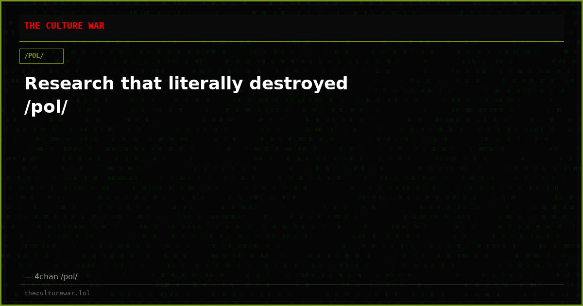 Research that literally destroyed /pol/
