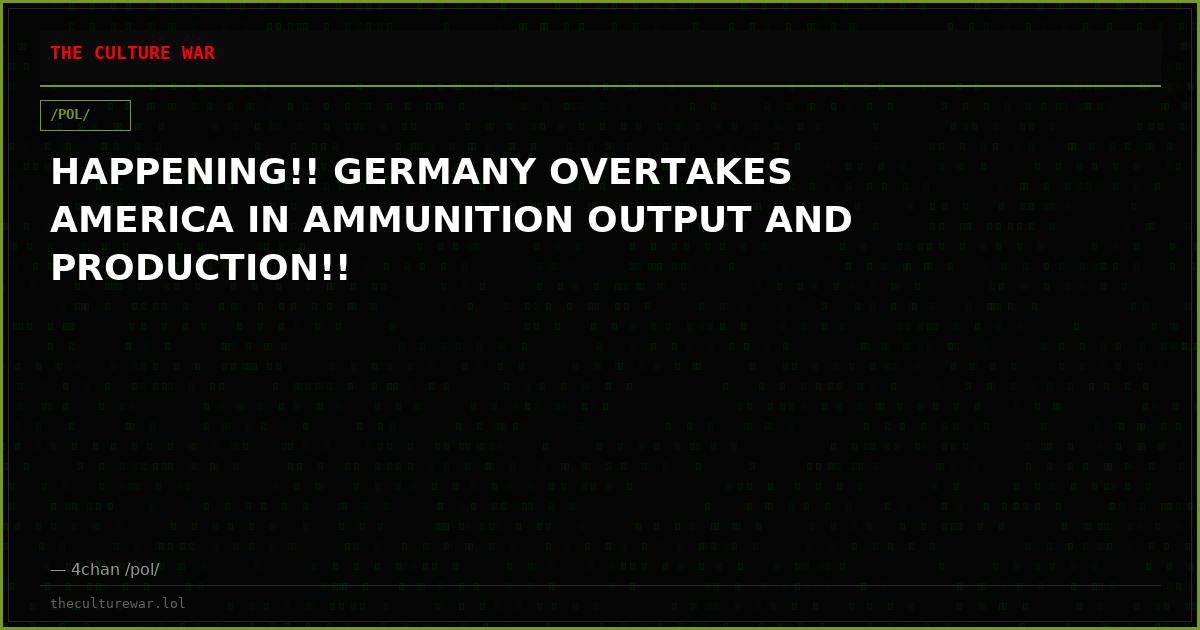 HAPPENING!! GERMANY OVERTAKES AMERICA IN AMMUNITION OUTPUT AND PRODUCTION!!